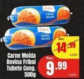 Barbosa Supermercados Carne moída Bovina Friboi Tubete cong. 500g oferta