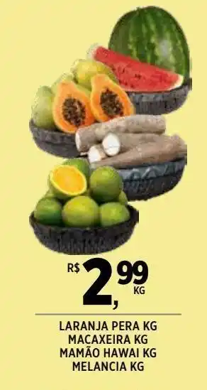 Laranja pera kg macaxeira kg mamão hawai kg melancia kg