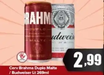 Cerv. Brahma Duplo Malte/ Budweiser lt 269ml