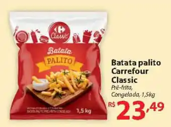 Super Bompreço Batata palito Carrefour Classic Pré-frita, Congelada, 1,5kg oferta