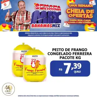 Bahamas Mix Peito de Frango Congelado Ferreira pacote kg oferta