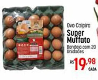 Muffato Ovo Caipira Super Muffato Bandeja com 20 Unidades oferta