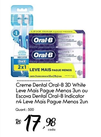 Creme Dental Oral-B 3D White Leve Mais Pague Menos 3un ou Escova Dental Oral-B Indicator n4 Leve Mais Pague Menos 2un