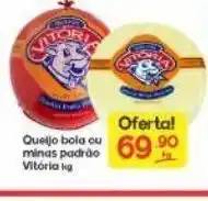 Supermercados Princesa Queijo bola ou minas padrão vitória kg oferta