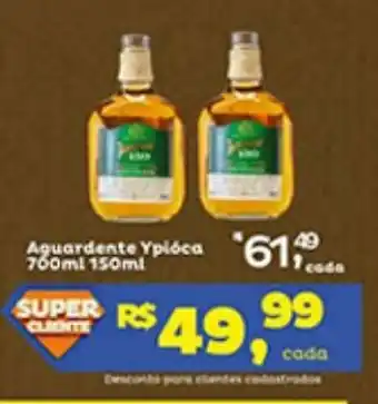 Super Lagoa Aguardente Ypióca 700ml 150ml oferta