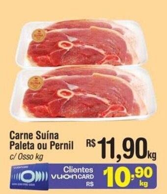 Fort Atacadista Carne Suína Paleta ou Pernil c/Osso kg oferta