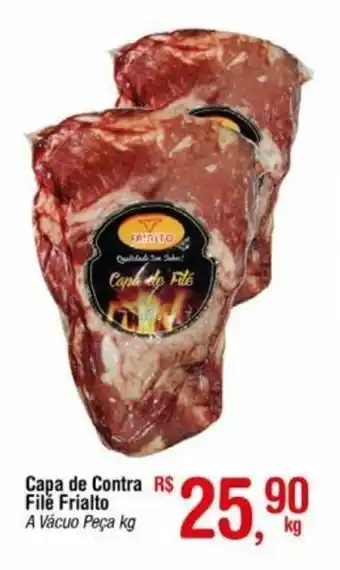 Fort Atacadista Capa de Contra Filé Frialto A Vácuo Peça kg oferta