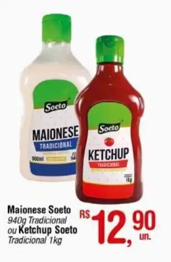 Fort Atacadista Maionese Soeto 940g Tradicional ou Ketchup Soeto Tradicional 1kg oferta