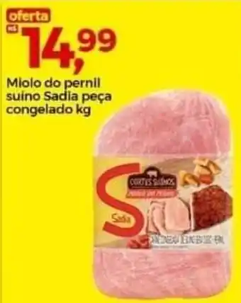 Frangolândia Miolo do pernil suino Sadia peça congelado kg oferta
