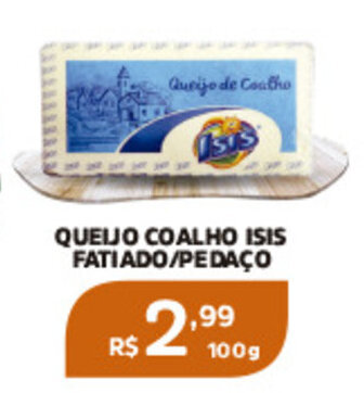 Pinheiro Supermercado QUEIJO COALHO ISIS FATIADO/PEDAÇO oferta