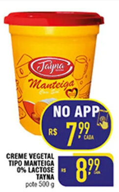 Mercantil Rodrigues CREME VEGETAL TIPO MANTEIGA 0% LACTOSE TAYNA pote 500 g oferta