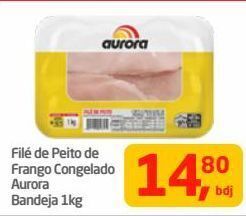Tenda Atacado Filé de peito de frango congelado aurora bandeja 1kg oferta