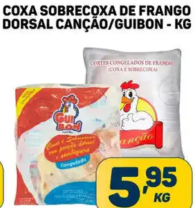 Dom Atacadista COXA SOBRECOXA DE FRANGO DORSAL CANÇÃO/GUIBON - KG oferta