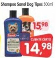 Cercadão Shampoo Sanol Dog Tipos 500ml oferta