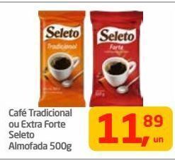 Tenda Atacado Café tradicional ou extra forte seleto almofada 500g oferta