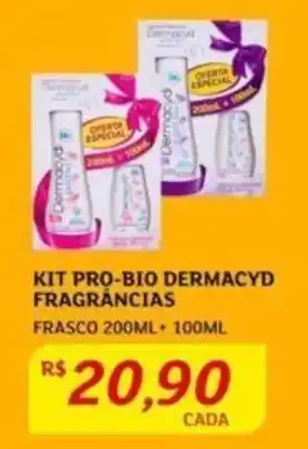 KIT PRO-BIO DERMACYD FRAGRÂNCIAS FRASCO 200ML+ 100ML