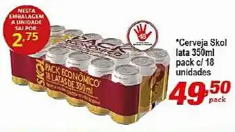 *Cerveja Skol lata 350ml pack c/ 18 unidades