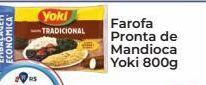 Tonin Superatacado Farofa pronta de mandioca yoki 800g oferta