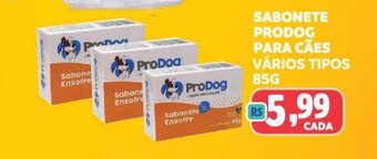 Supermercados Mateus SABONETE PRODOG PARA CÃES VÁRIOS TIPOS 85G oferta