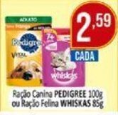 Ração Canina PEDIGREE 100g ou Ração Felina WHISKAS 85g