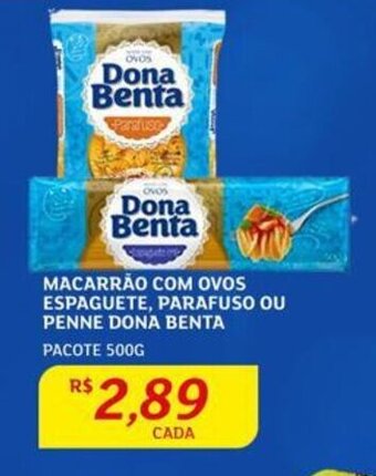 Assaí Atacadista MACARRÃO COM OVOS ESPAGUETE, PARAFUSO OU PENNE DONA BENTA PACOTE 500G oferta