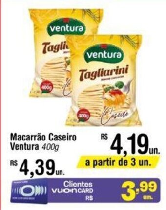Fort Atacadista Macarrão Caseiro Ventura 400g oferta