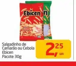 Tenda Atacado Salgadinho de camarão ou cebola ebicen pacote 30g oferta