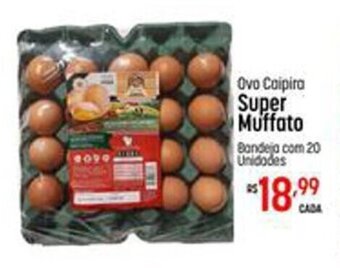 Muffato Ovo Caipira Super Muffato Bandeja com 20 Unidades oferta
