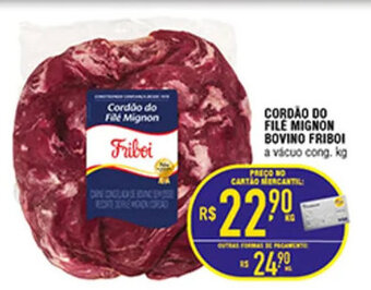 Mercantil Rodrigues CORDÃO DO FILE MIGNON BOVINO FRIBOI a vácuo cong. kg oferta