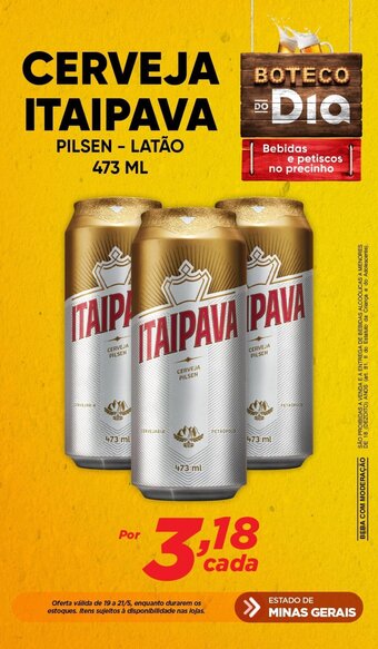 Dia CERVEJA ITAIPAVA PILSEN - LATÃO 473ml oferta
