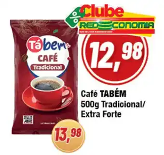 Rede Economia Café TABÉM 500g Tradicional/ Extra Forte oferta