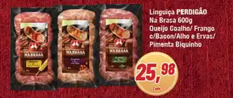 Rede Economia Linguiça PERDIGÃO Na Brasa 600g Queijo Coalho/ Frango c/Bacon/Alho e Ervas/ Pimenta Biquinho oferta