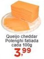 Rossi Supermercado Queijo cheddar Polenghi fatiada cada 100g oferta