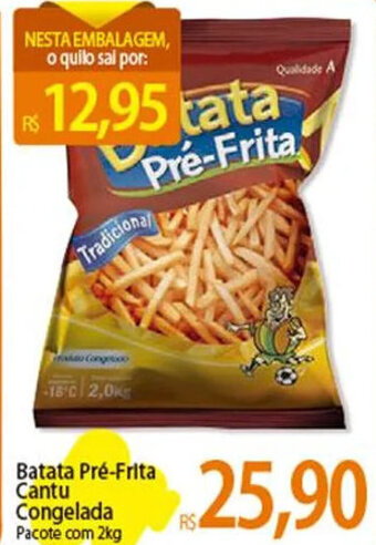 Atacadão Batata Pré-Frita Cantu Congelada Pacote com 2kg oferta