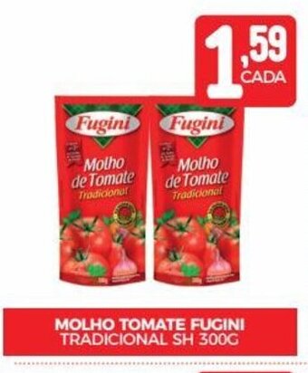 Fort Atacadista MOLHO TOMATE FUGINI TRADICIONAL SH 300G oferta