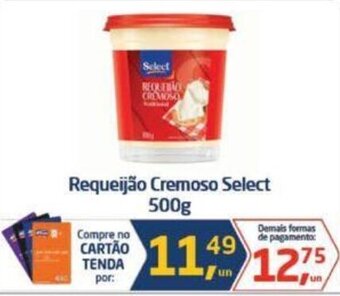 Tenda Atacado Requeijão Cremoso Select 500g oferta