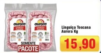 Cercadão Linguiça Toscana Aurora Kg oferta