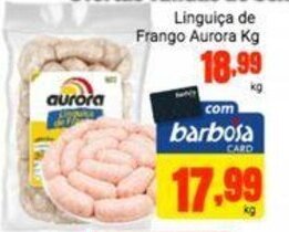 Barbosa Supermercados Linguica de Frango Aurora 1kg oferta