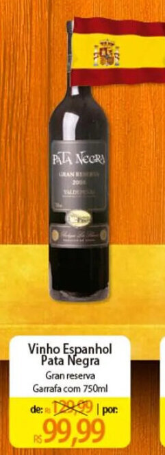 Atacadão Vinho Espanhol Pata Negra Gran reserva Garrafa com 750ml oferta