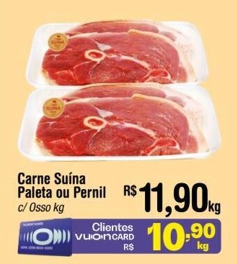 Fort Atacadista Carne Suína Paleta ou Pernil c/ Osso kg oferta
