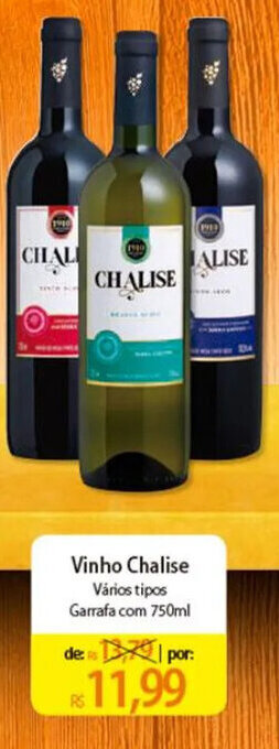 Atacadão Vinho Chalise Vários tipos Garrafa com 750ml oferta