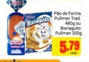 Barbosa Supermercados Pao de Forma Pullman Trad 480g ou Bisnaguito Pullman 300g oferta