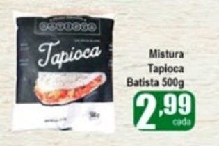 Higa's Supermercado Mistura Tapioca batista 500g oferta