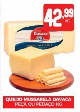 Fort Atacadista QUEIJO MUSSARELA DAVACA PEÇA OU PEDAÇO KG oferta