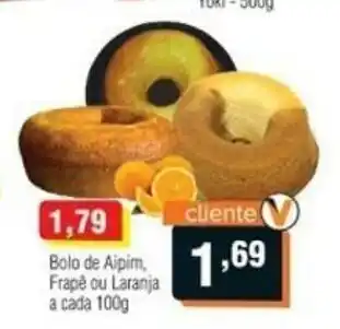 Bolo de Aipim Frape ou Laranja a cada 100g