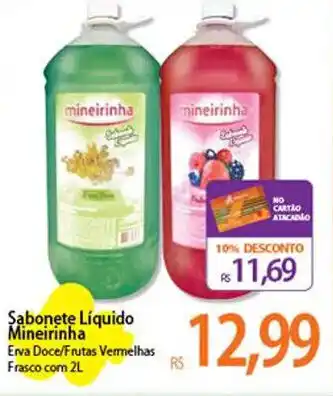 Atacadão Sabonete Líquido Mineirinha Erva Doce/Frutas Vermelhas Frasco com 2L oferta