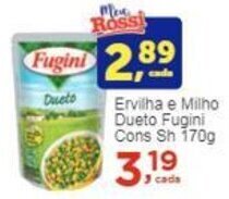 Rossi Supermercado Ervilha e Milho Dueto Fugini Cons Sh 170g oferta