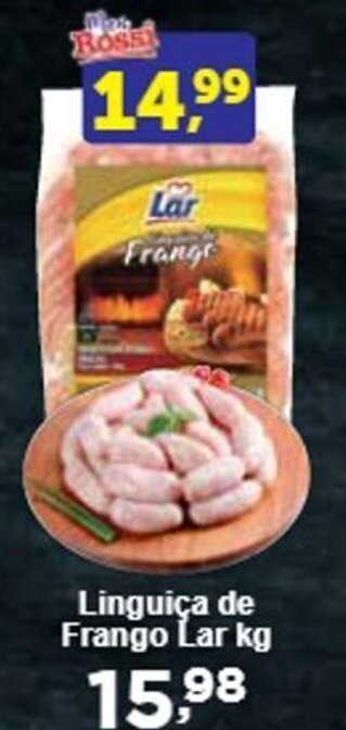 Rossi Supermercado Linguiça de Frango Lar kg oferta