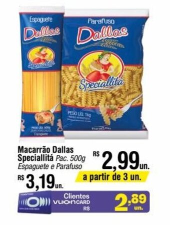 Fort Atacadista Macarrão Dallas Speciallitá Pac. 500g Espaguete e Parafuso oferta