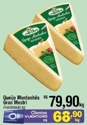 Fort Atacadista Queijo Montanhês Gran Mestri Fracionado kg oferta